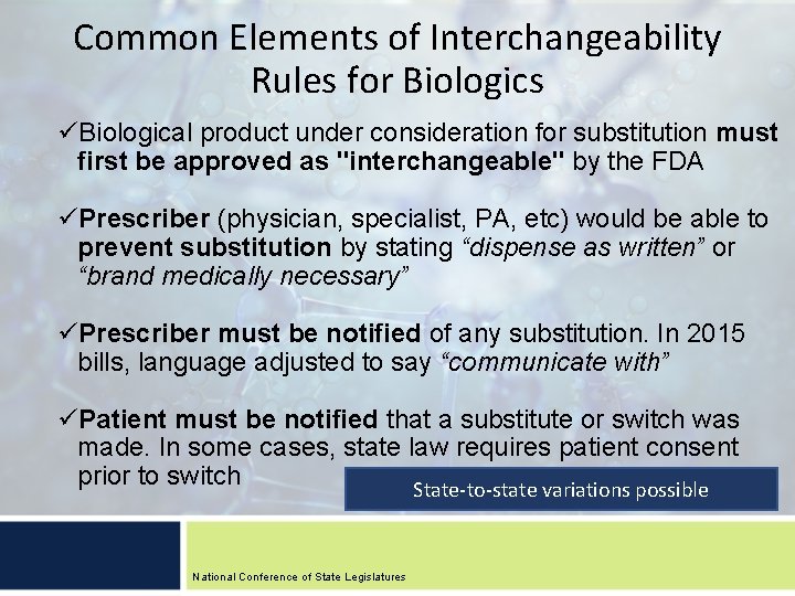 Common Elements of Interchangeability Rules for Biologics üBiological product under consideration for substitution must