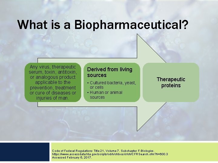 What is a Biopharmaceutical? Any virus, therapeutic serum, toxin, antitoxin, or analogous product applicable