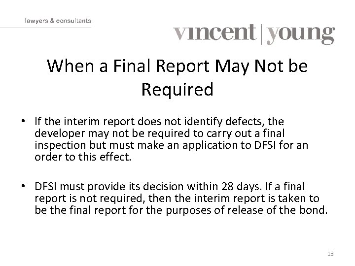 When a Final Report May Not be Required • If the interim report does