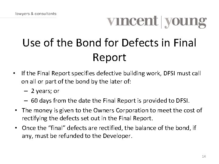 Use of the Bond for Defects in Final Report • If the Final Report