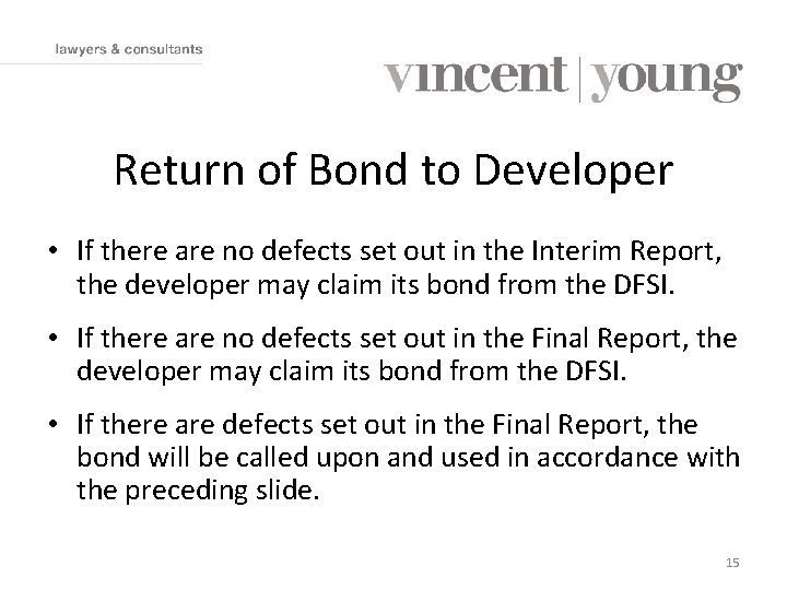 Return of Bond to Developer • If there are no defects set out in