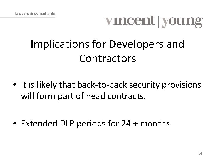 Implications for Developers and Contractors • It is likely that back-to-back security provisions will