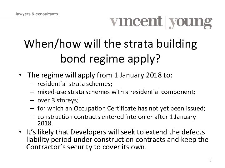 When/how will the strata building bond regime apply? • The regime will apply from