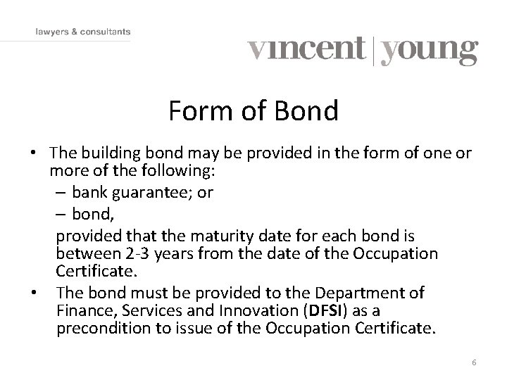 Form of Bond • The building bond may be provided in the form of