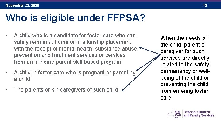 November 23, 2020 12 Who is eligible under FFPSA? • A child who is