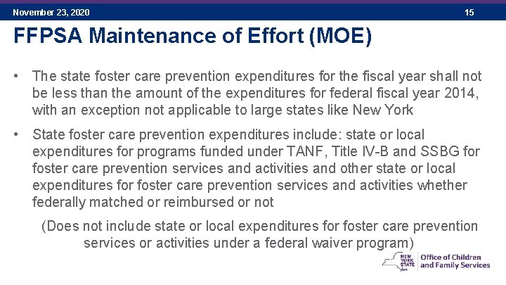 November 23, 2020 15 FFPSA Maintenance of Effort (MOE) • The state foster care