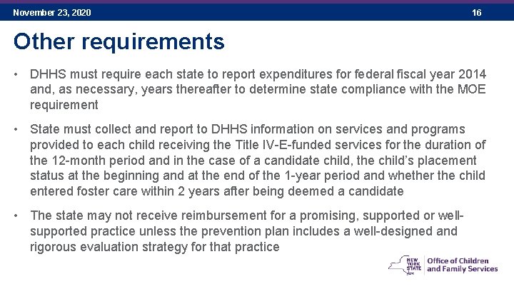 November 23, 2020 16 Other requirements • DHHS must require each state to report