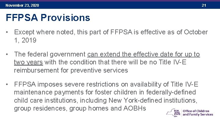 November 23, 2020 21 FFPSA Provisions • Except where noted, this part of FFPSA