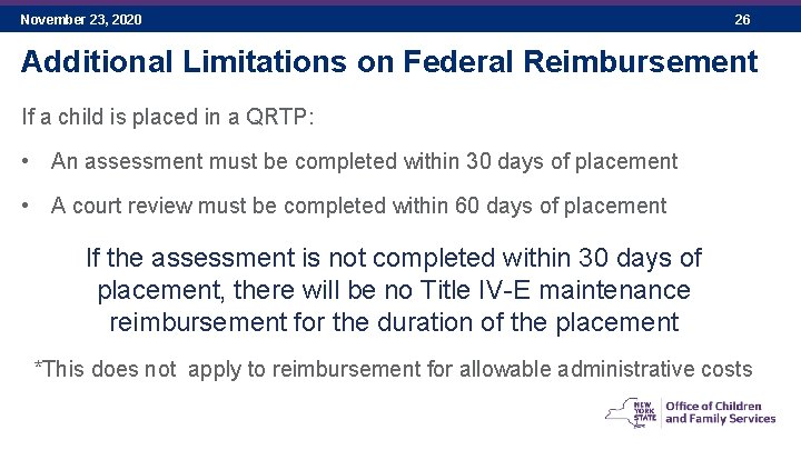 November 23, 2020 26 Additional Limitations on Federal Reimbursement If a child is placed