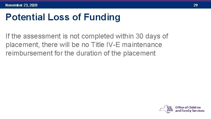 November 23, 2020 Potential Loss of Funding If the assessment is not completed within
