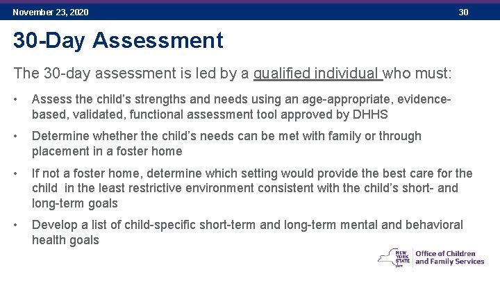 November 23, 2020 30 30 -Day Assessment The 30 -day assessment is led by