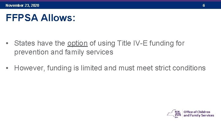 November 23, 2020 6 FFPSA Allows: • States have the option of using Title