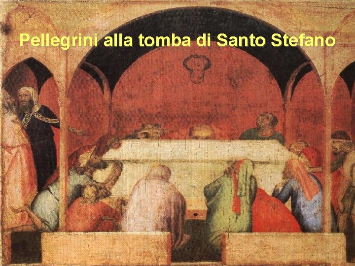 Pellegrini alla tomba di Santo Stefano 