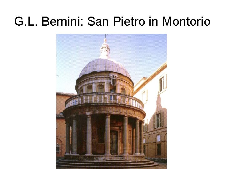 G. L. Bernini: San Pietro in Montorio 