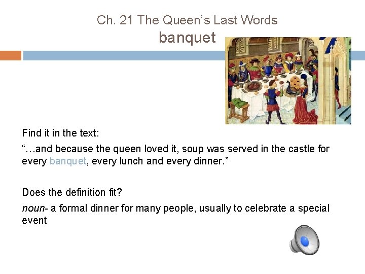 Ch. 21 The Queen’s Last Words banquet Find it in the text: “…and because