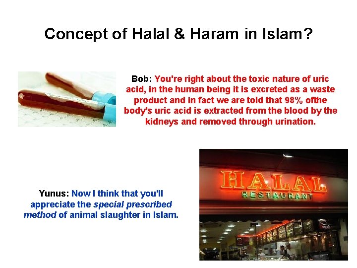 Concept of Halal & Haram in Islam? Bob: You're right about the toxic nature