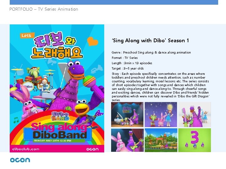PORTFOLIO – TV Series Animation ‘Sing Along with Dibo’ Season 1 Genre : Preschool