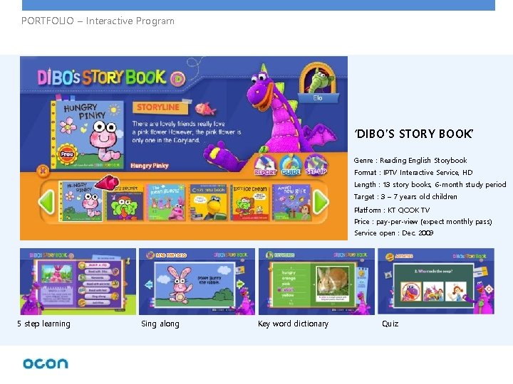 PORTFOLIO – Interactive Program ‘DIBO’S STORY BOOK’ Genre : Reading English Storybook Format :