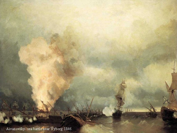 Aivazovsky- sea battle near Vyborg 1846 