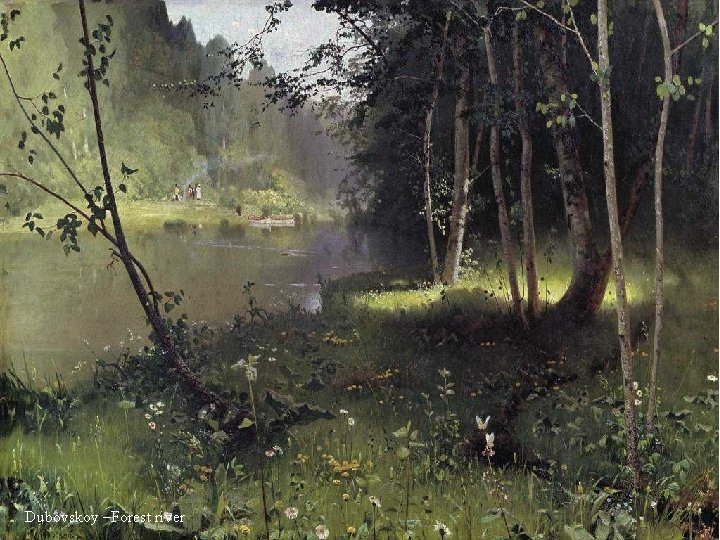 Dubovskoy –Forest river 