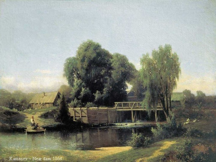 Kamenev – Near dam 1864 