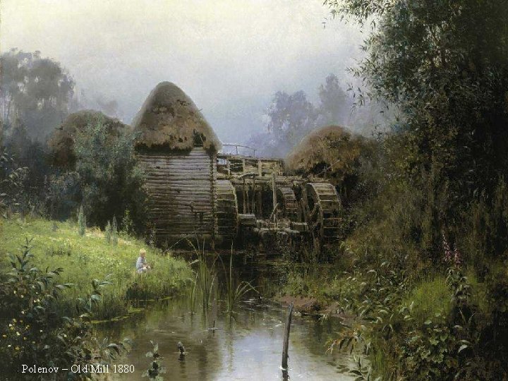Polenov – Old Mill 1880 