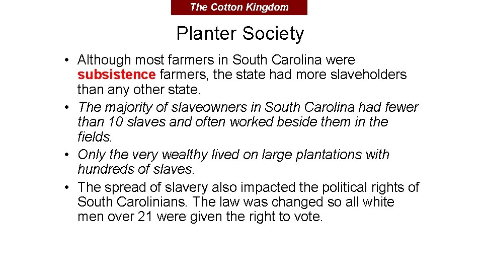 The Cotton Kingdom Planter Society • Although most farmers in South Carolina were subsistence