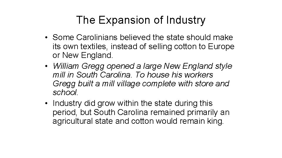 The Expansion of Industry • Some Carolinians believed the state should make its own