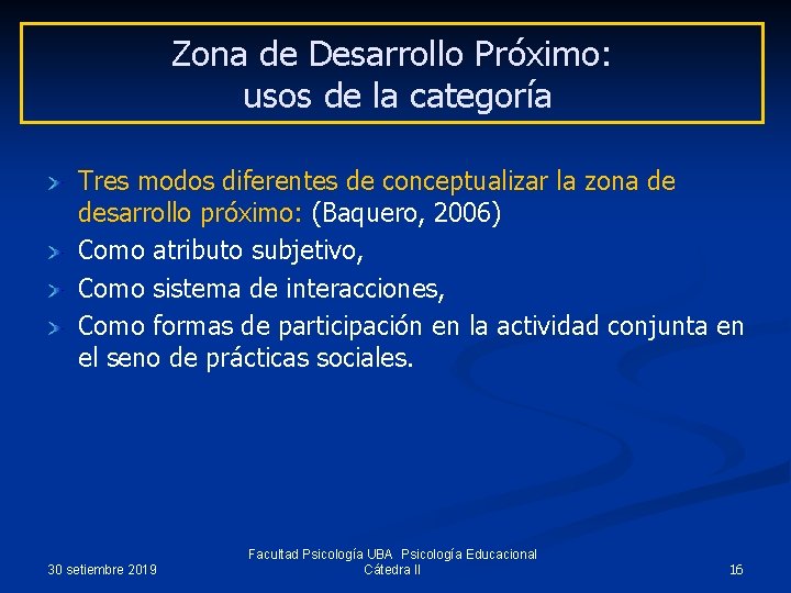 Zona de Desarrollo Próximo: usos de la categoría Tres modos diferentes de conceptualizar la