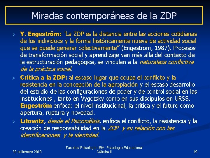 Miradas contemporáneas de la ZDP Y. Engeström: “La ZDP es la distancia entre las