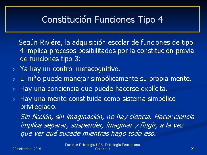 Constitución Funciones Tipo 4 Según Riviére, la adquisición escolar de funciones de tipo 4