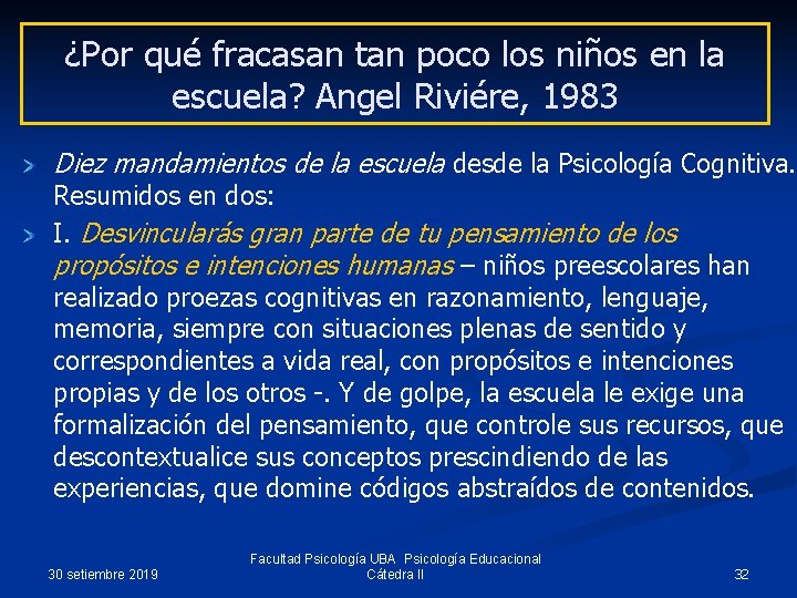 ¿Por qué fracasan tan poco los niños en la escuela? Angel Riviére, 1983 Diez