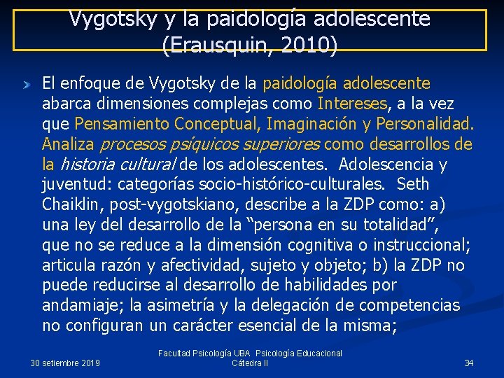 Vygotsky y la paidología adolescente (Erausquin, 2010) El enfoque de Vygotsky de la paidología