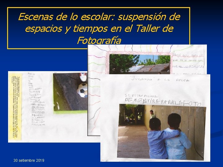 Escenas de lo escolar: suspensión de espacios y tiempos en el Taller de Fotografía