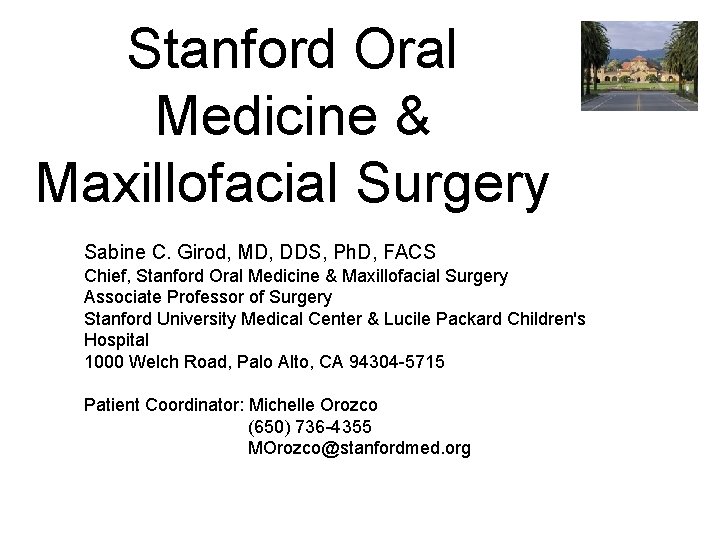Stanford Oral Medicine & Maxillofacial Surgery Sabine C. Girod, MD, DDS, Ph. D, FACS