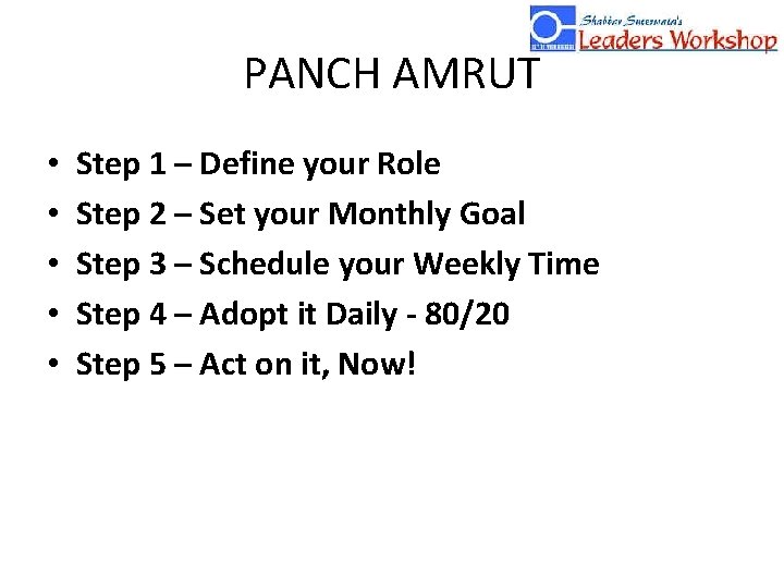 PANCH AMRUT • • • Step 1 – Define your Role Step 2 –