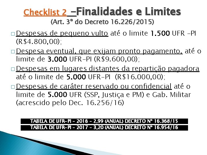 Checklist 2 -Finalidades e Limites (Art. 3º do Decreto 16. 226/2015) � Despesas de