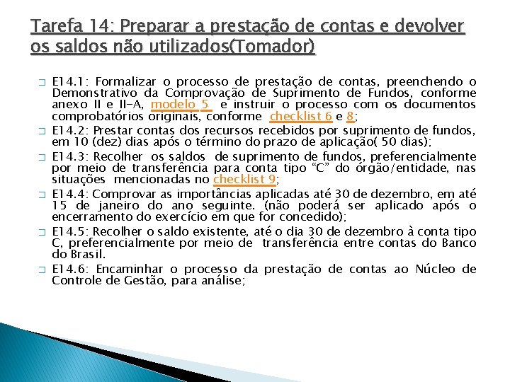 Tarefa 14: Preparar a prestação de contas e devolver os saldos não utilizados(Tomador) �