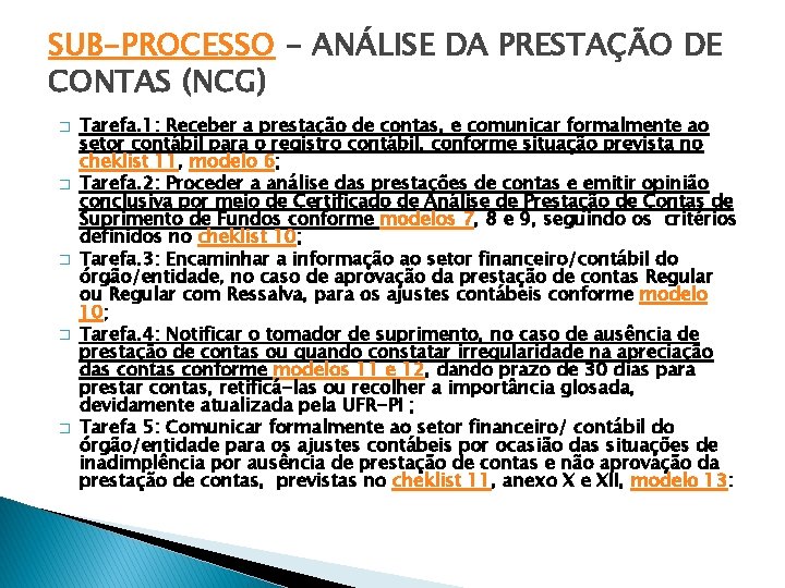 SUB-PROCESSO - ANÁLISE DA PRESTAÇÃO DE CONTAS (NCG) � � � Tarefa. 1: Receber