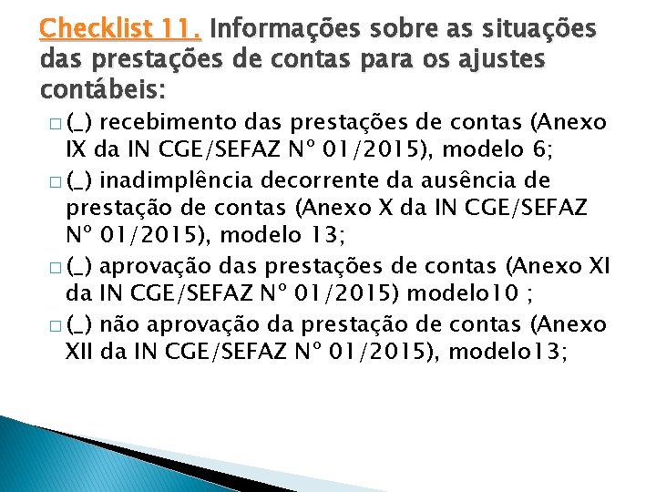 Checklist 11. Informações sobre as situações das prestações de contas para os ajustes contábeis: