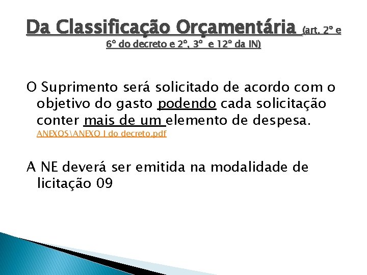 Da Classificação Orçamentária (art. 2º e 6º do decreto e 2º, 3º e 12º