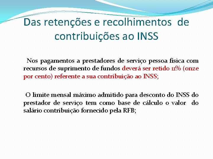 Das retenções e recolhimentos de contribuições ao INSS Nos pagamentos a prestadores de serviço