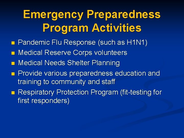 Emergency Preparedness Program Activities n n n Pandemic Flu Response (such as H 1