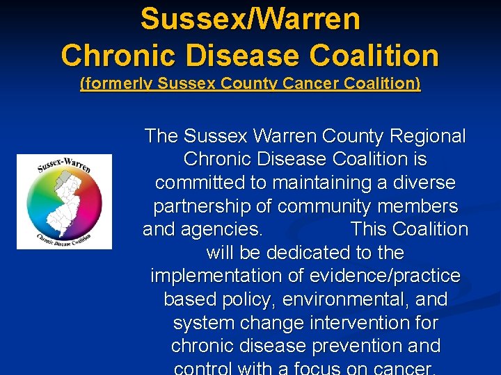 Sussex/Warren Chronic Disease Coalition (formerly Sussex County Cancer Coalition) The Sussex Warren County Regional