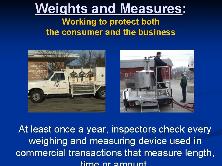 Weights and Measures: Working to protect both the consumer and the business At least