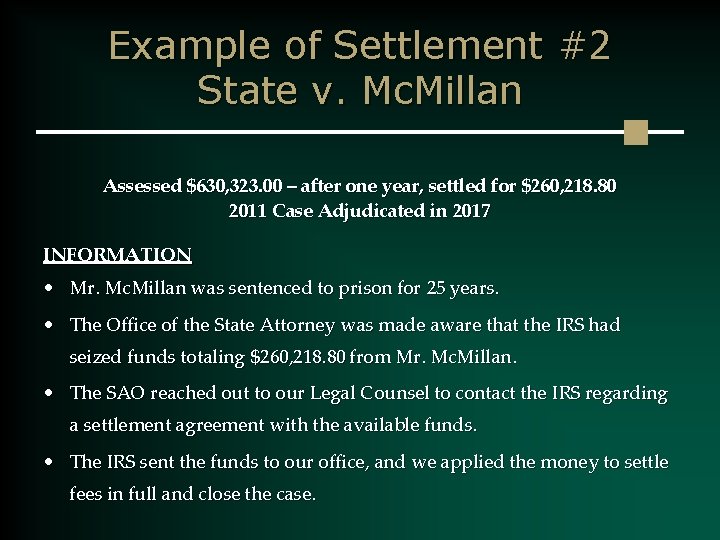 Example of Settlement #2 State v. Mc. Millan Assessed $630, 323. 00 – after