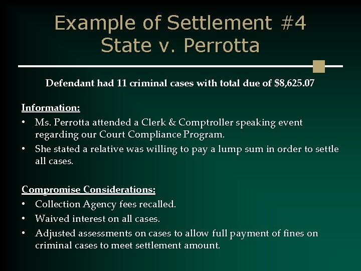 Example of Settlement #4 State v. Perrotta Defendant had 11 criminal cases with total