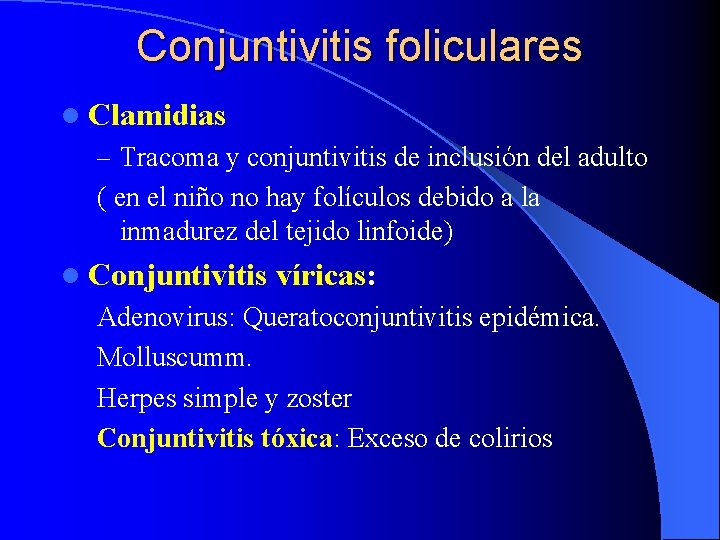 Conjuntivitis foliculares l Clamidias – Tracoma y conjuntivitis de inclusión del adulto ( en