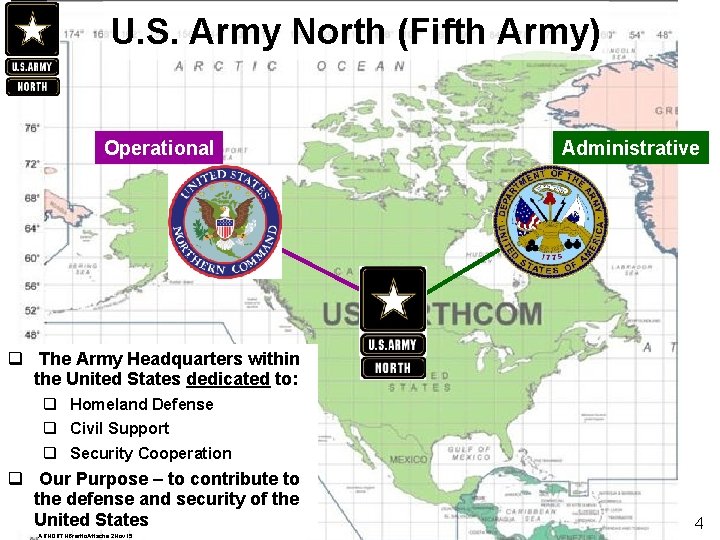 U. S. Army North (Fifth Army) Operational Administrative q The Army Headquarters within the