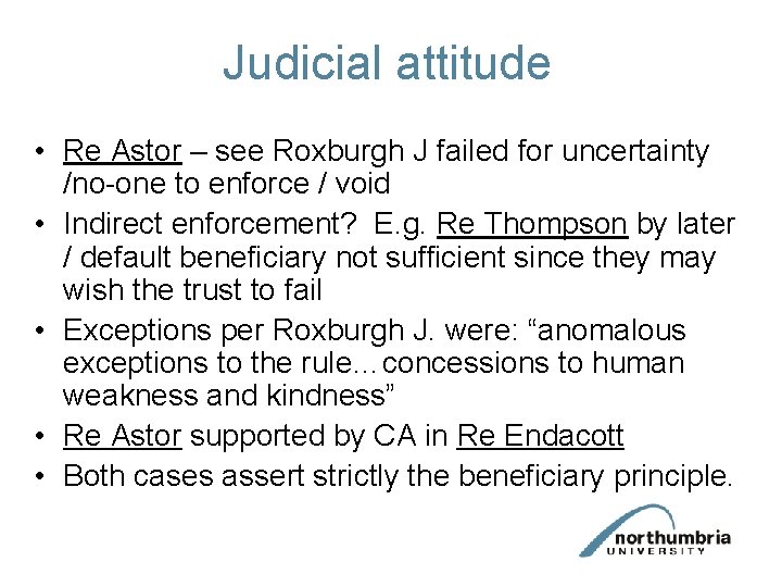 Judicial attitude • Re Astor – see Roxburgh J failed for uncertainty /no-one to
